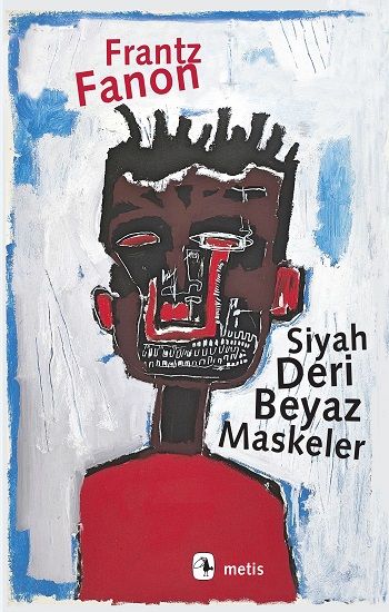 Siyah Deri, Beyaz Maskeler - Metis Yayınları Kitap