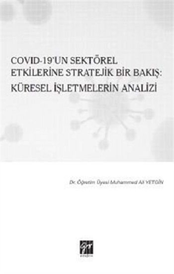 Cov id 19un Sektörel Etkilerine Stratejik Bir Bakış: Küresel İşletmelerin Analizi - Gazi Kitabevi Kitap