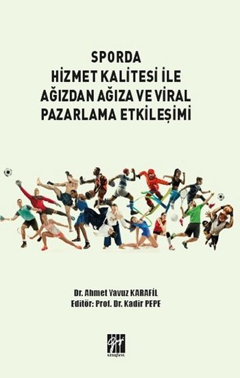 Sporda Hizmet Kalitesi İle Ağızdan Ağıza ve Viral Pazarlama Etkileşimi - Gazi Kitabevi Kitap