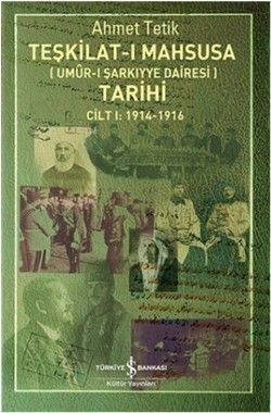 Teşkilat-ı Mahsusa Tarihi Cilt 1: 1914-1916 - İş Bankası Kültür Yayınları Kitap