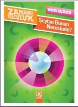 Zamanda Yolculuk - Şeytan Bunun Neresinde? - Nur İçözü, Hikayeler Türkçe kitap kapağı