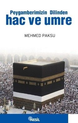 Peygamberimizin Dilinden Hac ve Umre - Nesil Yayınları Kitap