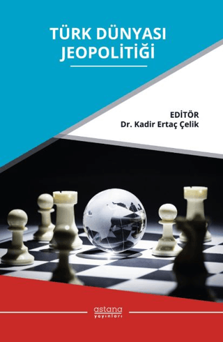 Türk Dünyası Jeopolitiği - Astana Yayınları Kitap