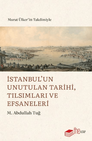 İstanbul’un Unutulan Tarihi, Tılsımları ve Efsaneleri - The Kitap Kitap