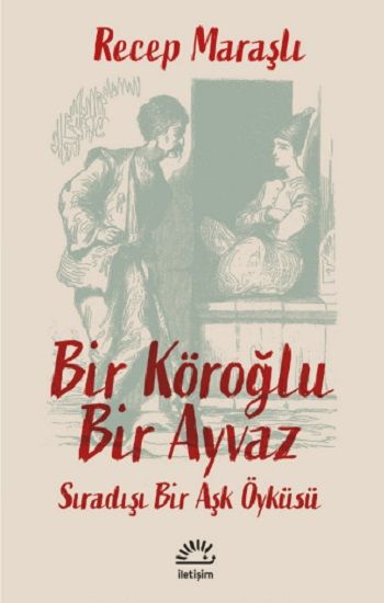 Bir Köroğlu Bir Ayvaz - İletişim Yayınları Kitap