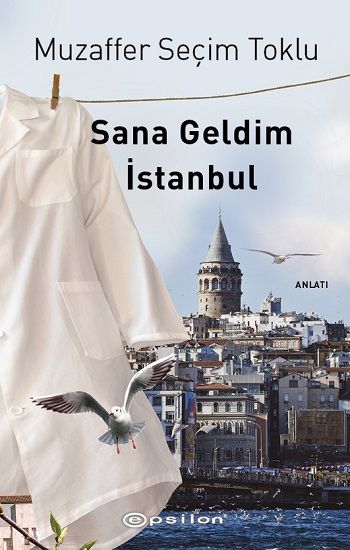 Sana Geldim İstanbul - Epsilon Yayınları Kitap