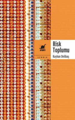 Risk Toplumu - Belirsizlikler ve Söylentiler Sosyolojisi - Ayrıntı Yayınları Kitap