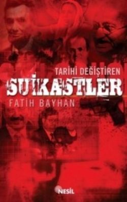 Tarihi Değiştiren Suikastler - Nesil Yayınları Kitap