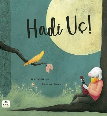 Hadi Uç ! - Elma Çocuk Kitap