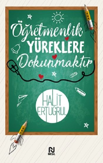 Öğretmenlik Yüreklere Dokunmaktır - Nesil Yayınları Kitap