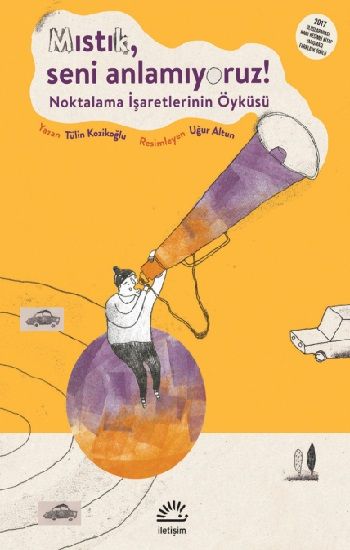 Mıstık, Seni Anlamıyoruz! - İletişim Yayınları Kitap