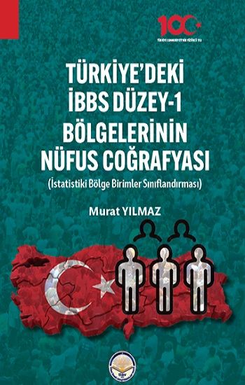 Türkiyede İBBS Düzey -1 Bölgelerinin Nüfus Coğrafyası - Tiav Kitap