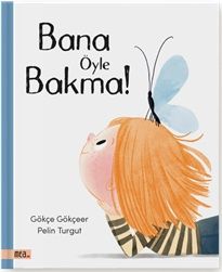 Bana Öyle Bakma! - Mea Kitap Kitap