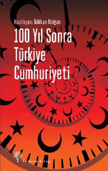 100 Yıl Sonra Türkiye Cumhuriyeti - Yordam Kitap Kitap