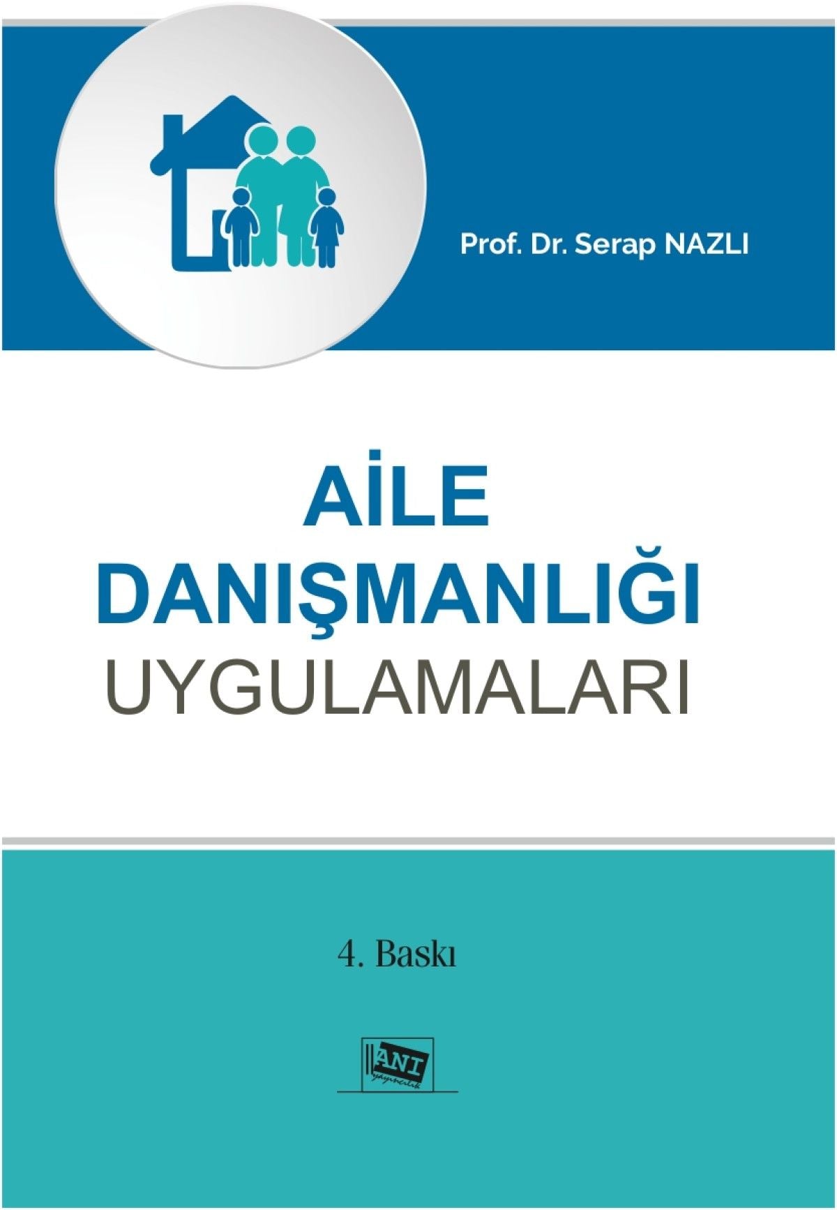 Aile Danışmanlığı Uygulamaları - Anı Yayıncılık Kitap
