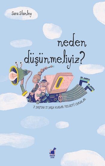 Neden Düşünmeliyiz? - Dinozor Çocuk Kitap