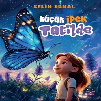 Küçük İpek Tatilde - Hazer Yayınları Kitap
