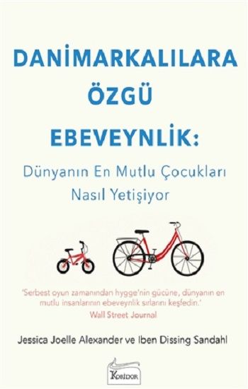 Danimarkalılara Özgü Ebeveynlik - Dünyanın En Mutlu Çocukları Nasıl Yetişiyor - Koridor Yayıncılık Kitap