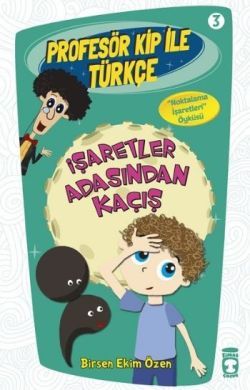 Profesör Kip ile Türkçe 1 - İşaretler Arasından Kaçış - Birsen Ekim Özen, Hikayeler Türkçe kitap kapağı