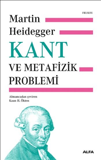 Kant ve Metafizik Problemi - Alfa Yayınları Kitap