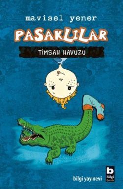 Pasaklılar - Timsah Havuzu - Bilgi Yayınevi Çocuk Kitap