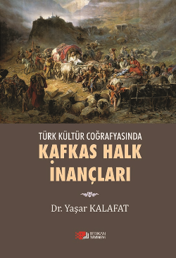 Türk Kültür Coğrafyasında Kafkas Halk İnançları - Berikan Yayınları Kitap