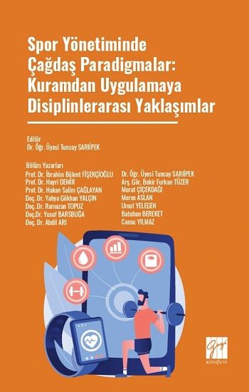 Spor Yönetiminde Çağdaş Paradigmalar: Kuramdan Uygulamaya Disiplinlerarası Yaklaşımlar - Gazi Kitabevi Kitap