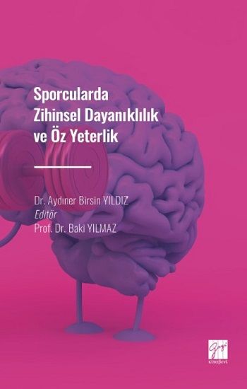 Sporcularda Zihinsel Dayanıklılık ve Öz Yeterlilik - Gazi Kitabevi Kitap