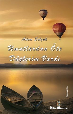 Umutlardan Öte Düşlerim Vardı - Kitap Müptelası Yayınları Kitap