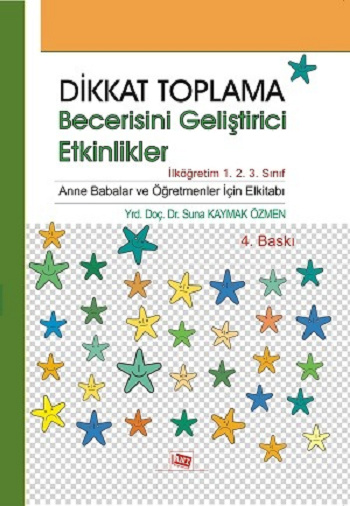 Dikkat Toplama Becerisini Geliştirici Etkinlikler - İlköğretim 1. 2. 3. Sınıf - Anı Yayıncılık Kitap