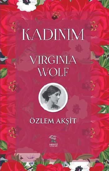 Kadınım: Virginia Wolf - Nergiz Yayınları Kitap