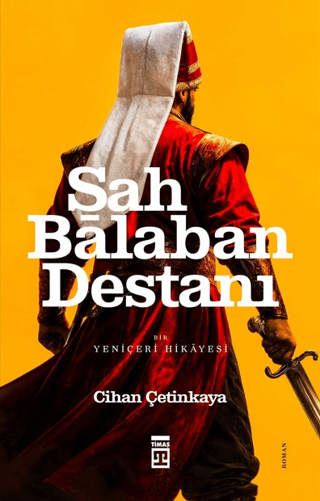 Şah Balaban Destanı - Bir Yeniçeri Hikayesi - Timaş Yayınları Kitap