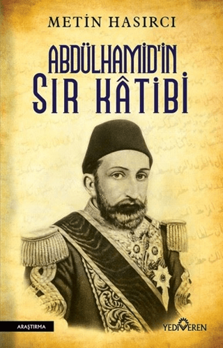 Abdülhamid'in Sır Katibi - Yediveren Yayınları Kitap