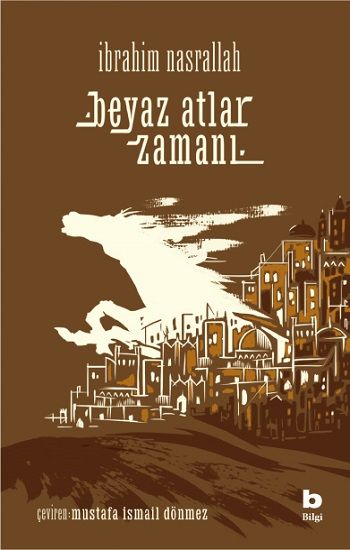 Beyaz Atlar Zamanı - Bilgi Yayınevi Kitap