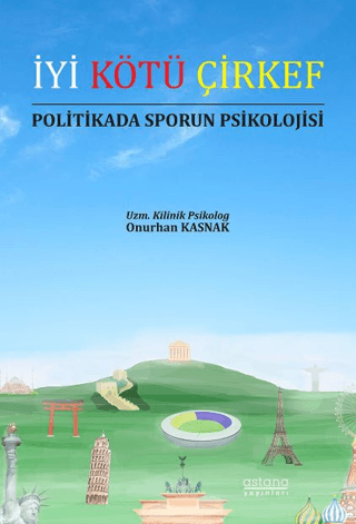 İyi Kötü Çirkef Politikada Sporun Psikolojisi - Astana Yayınları Kitap