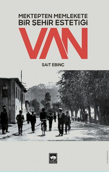 Mektepten Memlekete Bir Şehir Estetiği Van - Ötüken Neşriyat Kitap