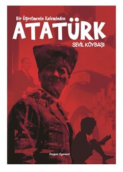 Bir Öğretmenin Kaleminden Atatürk - Doğan Egmont Yayıncılık Kitap