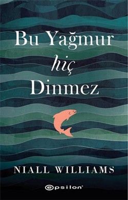 Bu Yağmur Hiç Dinmez - Epsilon Yayınları Kitap