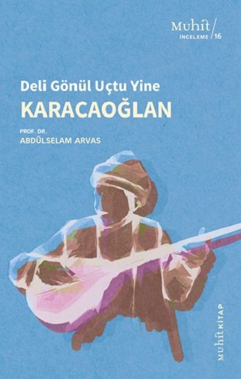 Deli Gönül Uçtu Yine - Karacaoğlan - Muhit Kitap Kitap
