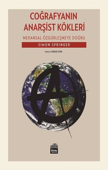 Coğrafyanın Anarşist Kökleri - Sümer Yayın Kitap