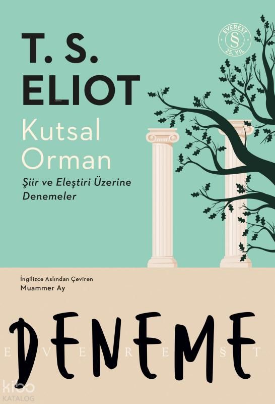 Kutsal Orman;Şiir ve Eleştiri Üzerine Denemeler - Everest Yayınları Kitap