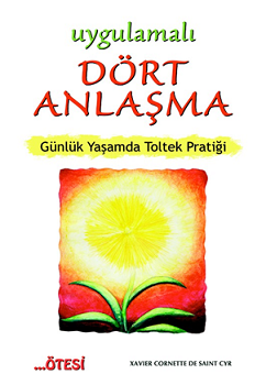 Uygulamalı Dört Anlaşma - Ötesi Yayıncılık Kitap