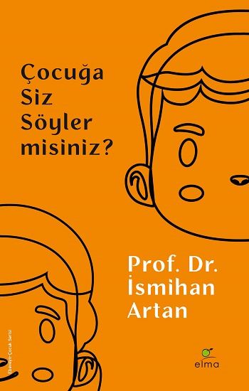 Çocuğa Siz Söyler misiniz? - Elma Yayınevi Kitap