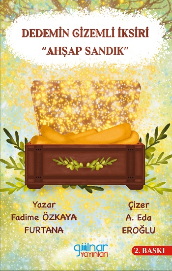 Dedemin Gizemli İksiri - Ahşap Sandık - Gülnar Yayınları Kitap