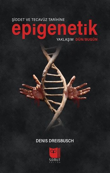 Şiddet ve Tecavüz Tarihine Epigenetik Yaklaşım Dün/Bugün - Somut Yayınları Kitap
