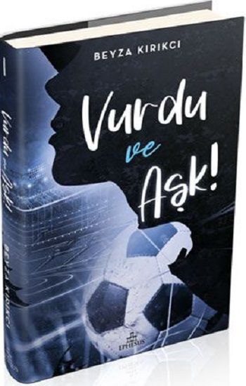 Vurdu ve Aşk! - 1 (Ciltli) - Ephesus Yayınları Kitap
