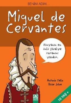 Benim Adım... Miguel de Cervantes - Altın Kitaplar - Çocuk Kitapları Kitap