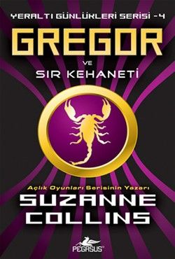 Yeraltı Günlükleri - 4 : Gregor ve Sır Kehaneti Suzanne Collins Türkçe kitap kapağı