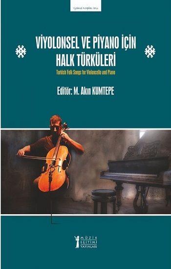 Viyolonsel ve Piyano için Halk Türküleri - Müzik Eğitimi Yayınları Kitap