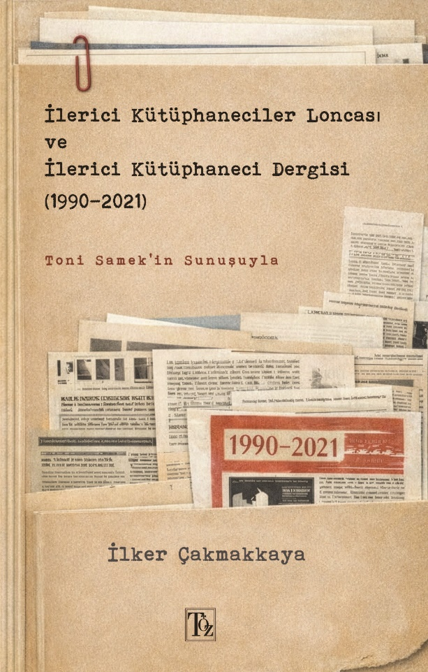 İlerici Kütüphaneciler Loncası ve İlerici Kütüphaneci Dergisi (1990-2021) - Töz Yayınları Kitap